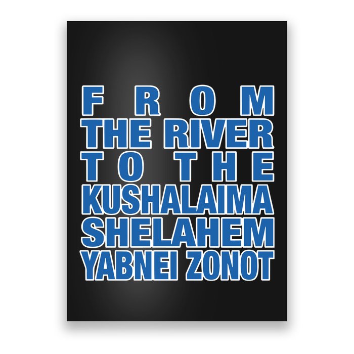 From The River To The Kushalaima Shelahem Yabnei Zonot Poster