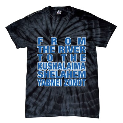 From The River To The Kushalaima Shelahem Yabnei Zonot Tie-Dye T-Shirt