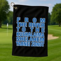 From The River To The Kushalaima Shelahem Yabnei Zonot Golf Towel