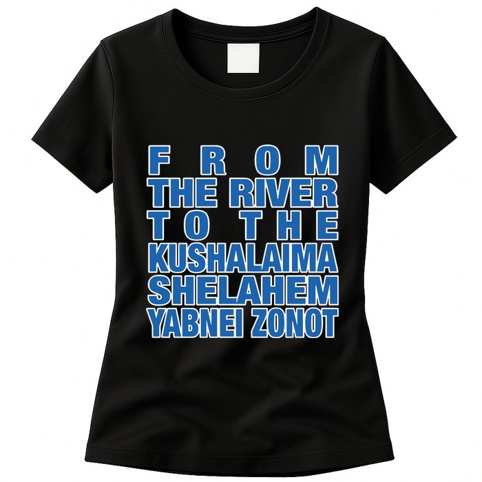 From The River To The Kushalaima Shelahem Yabnei Zonot Womens T-Shirt