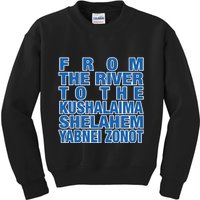 From The River To The Kushalaima Shelahem Yabnei Zonot Kids Sweatshirt