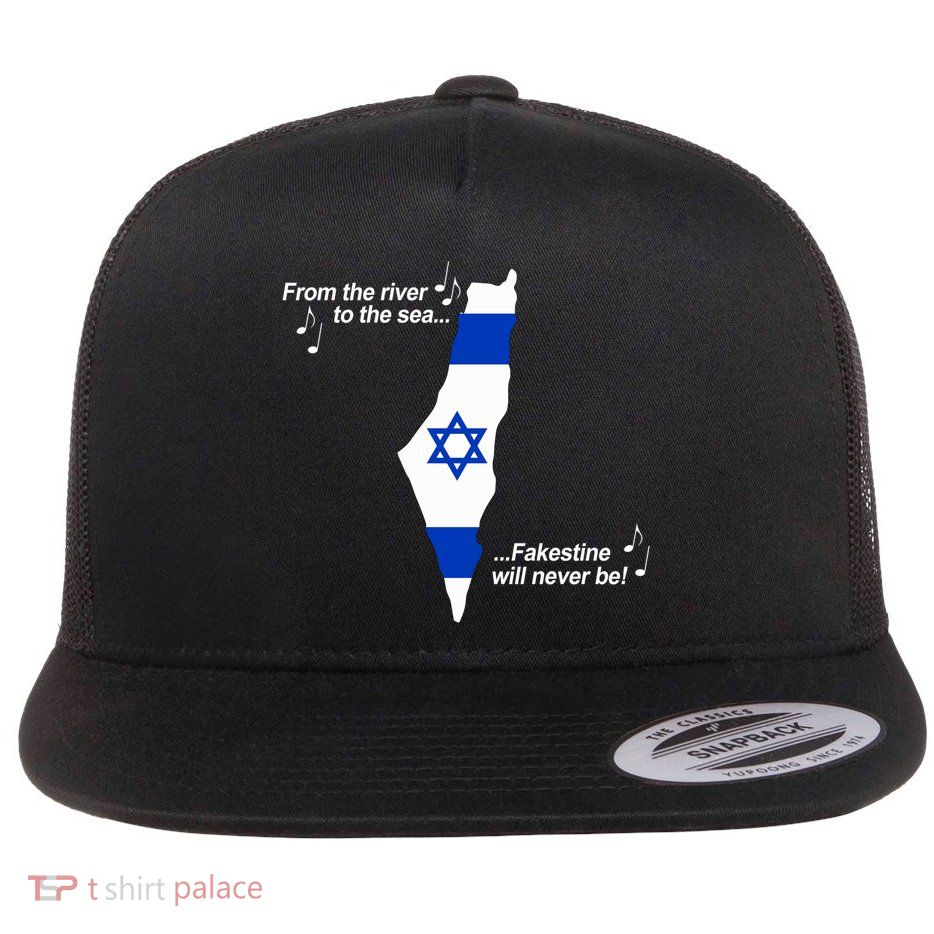 From The River To The Sea Fakestine Will Never Be Israel Flatbill Hat