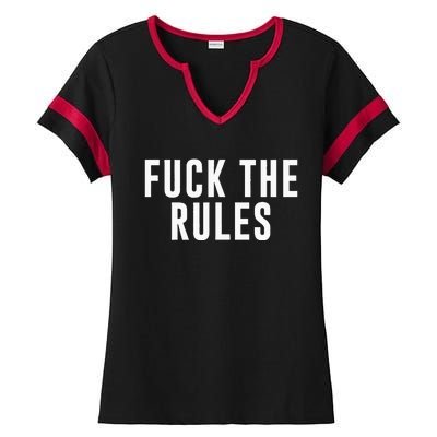 Fuck The Rules Ladies Halftime Notch Neck Tee