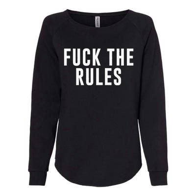 Fuck The Rules Womens California Wash Sweatshirt