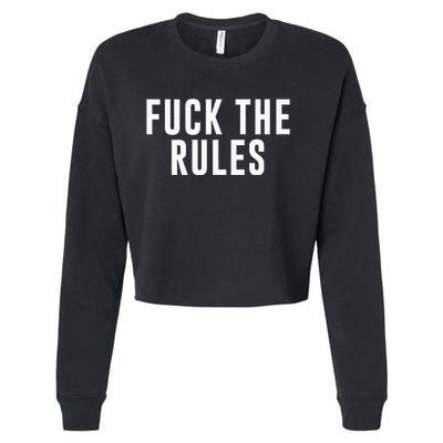 Fuck The Rules Cropped Pullover Crew