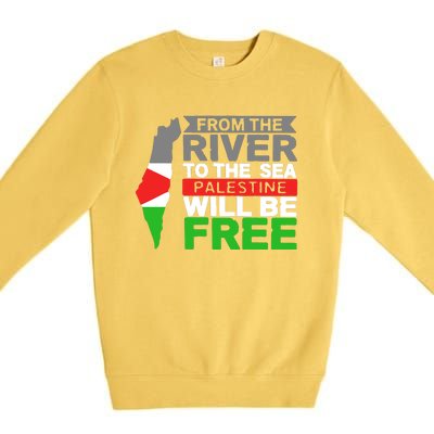 From The River To The Sea Palestine Will Be Free Premium Crewneck Sweatshirt