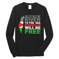 From The River To The Sea Palestine Will Be Free Long Sleeve Shirt