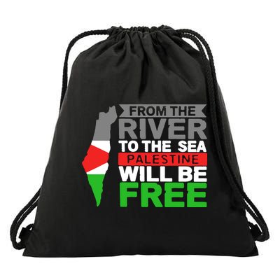 From The River To The Sea Palestine Will Be Free Drawstring Bag