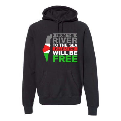 From The River To The Sea Palestine Will Be Free Premium Hoodie