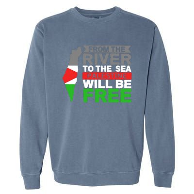 From The River To The Sea Palestine Will Be Free Garment-Dyed Sweatshirt