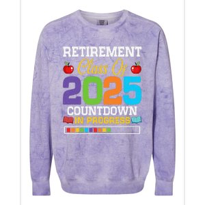 Funny Teacher Retirement Class Of 2025 Countdown In Progress Colorblast Crewneck Sweatshirt