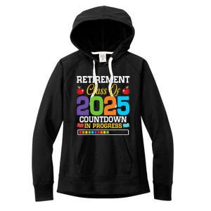 Funny Teacher Retirement Class Of 2025 Countdown In Progress Women's Fleece Hoodie