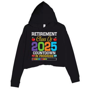 Funny Teacher Retirement Class Of 2025 Countdown In Progress Crop Fleece Hoodie