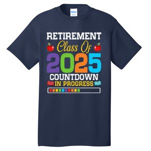 Funny Teacher Retirement Class Of 2025 Countdown In Progress Tall T-Shirt