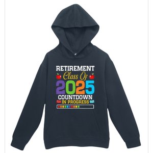 Funny Teacher Retirement Class Of 2025 Countdown In Progress Urban Pullover Hoodie