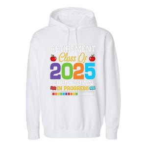 Funny Teacher Retirement Class Of 2025 Countdown In Progress Garment-Dyed Fleece Hoodie