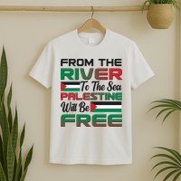 From The River To The Sea Palestine Will Be Free T-Shirt