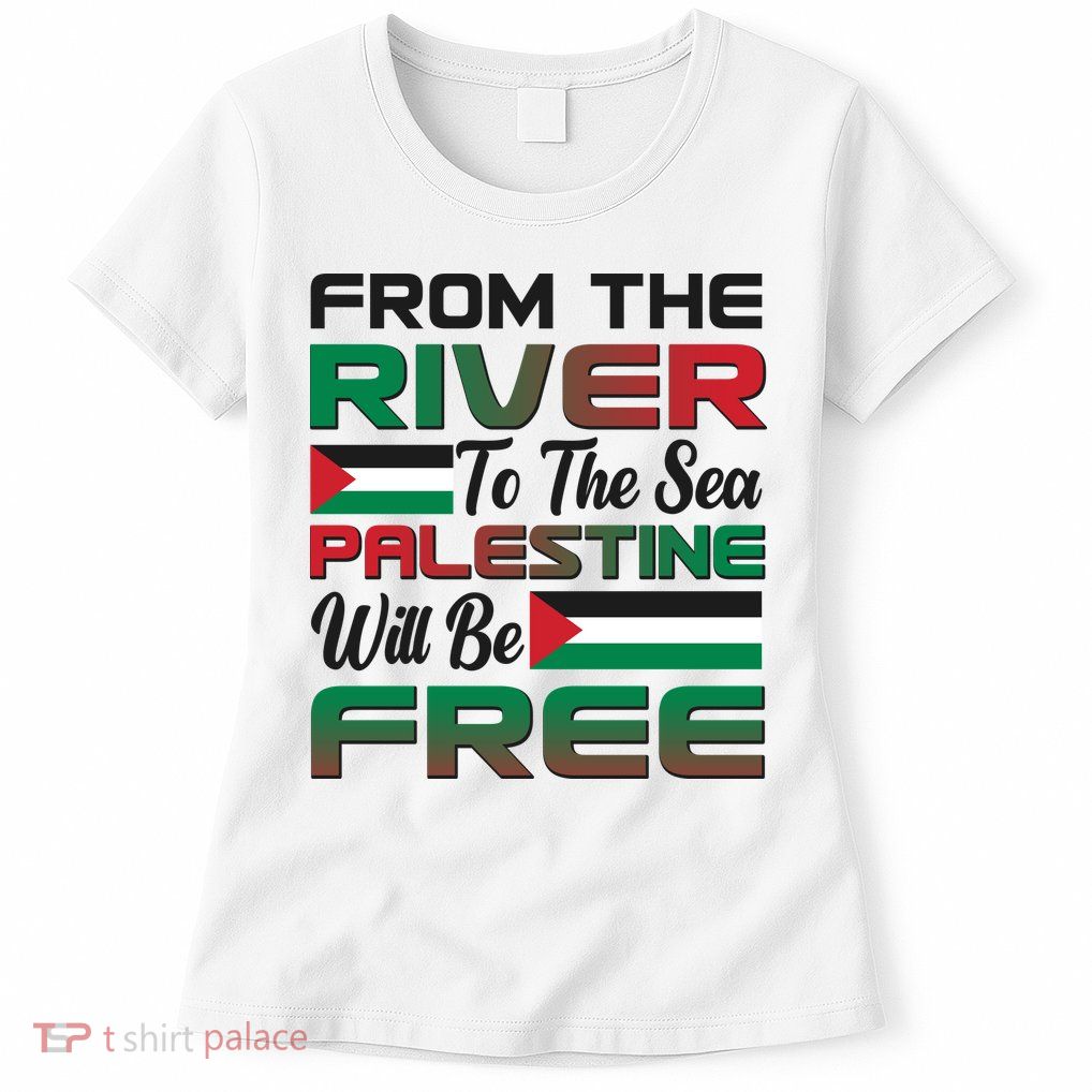 From The River To The Sea Palestine Will Be Free Womens T-Shirt