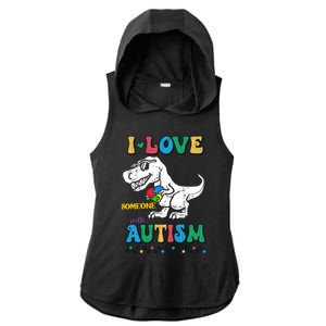 Funny T Rex Dino Dinosaur I Love Someone With Autism Gift Ladies PosiCharge Tri-Blend Wicking Draft Hoodie Tank