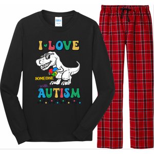 Funny T Rex Dino Dinosaur I Love Someone With Autism Gift Long Sleeve Pajama Set