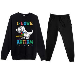 Funny T Rex Dino Dinosaur I Love Someone With Autism Gift Premium Crewneck Sweatsuit Set