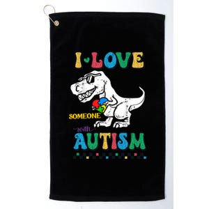 Funny T Rex Dino Dinosaur I Love Someone With Autism Gift Platinum Collection Golf Towel