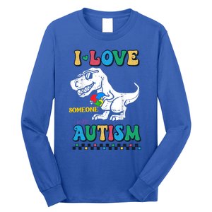 Funny T Rex Dino Dinosaur I Love Someone With Autism Gift Long Sleeve Shirt