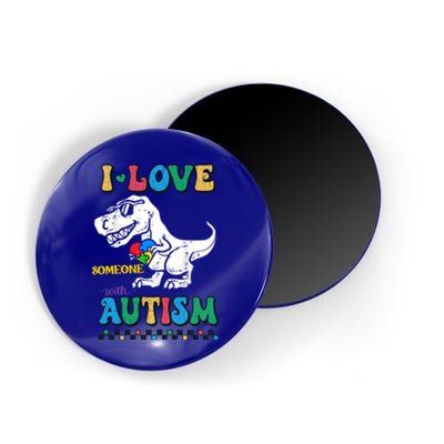 Funny T Rex Dino Dinosaur I Love Someone With Autism Gift Magnet