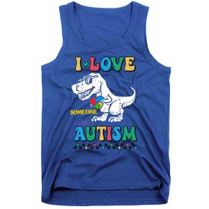 Funny T Rex Dino Dinosaur I Love Someone With Autism Gift Tank Top