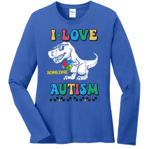 Funny T Rex Dino Dinosaur I Love Someone With Autism Gift Ladies Long Sleeve Shirt