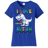 Funny T Rex Dino Dinosaur I Love Someone With Autism Gift Women's T-Shirt