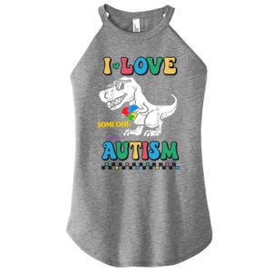 Funny T Rex Dino Dinosaur I Love Someone With Autism Gift Women's Perfect Tri Rocker Tank