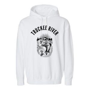 Funny Truckee River California Fishing Fly Fishing Garment-Dyed Fleece Hoodie