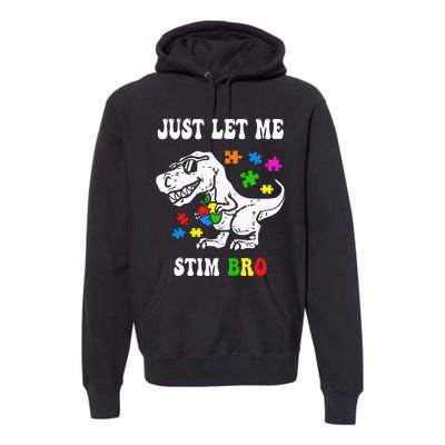 Funny T Rex Dino Dinosaur Sunglasses Just Let Me Stim Bro Premium Hoodie