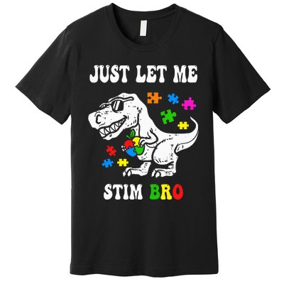 Funny T Rex Dino Dinosaur Sunglasses Just Let Me Stim Bro Premium T-Shirt