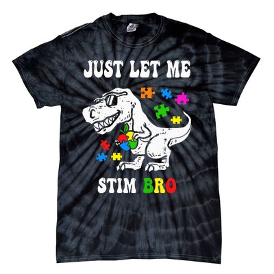 Funny T Rex Dino Dinosaur Sunglasses Just Let Me Stim Bro Tie-Dye T-Shirt