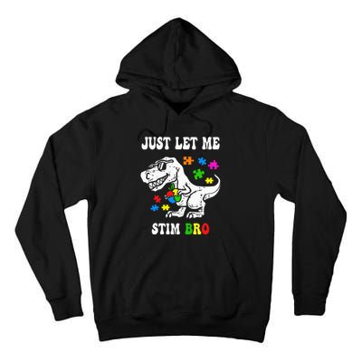 Funny T Rex Dino Dinosaur Sunglasses Just Let Me Stim Bro Tall Hoodie