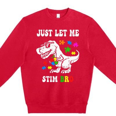 Funny T Rex Dino Dinosaur Sunglasses Just Let Me Stim Bro Premium Crewneck Sweatshirt