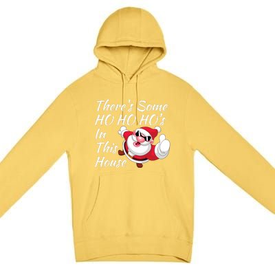 Funny ThereS Some Hos In This House Santa Claus Christmas Premium Pullover Hoodie