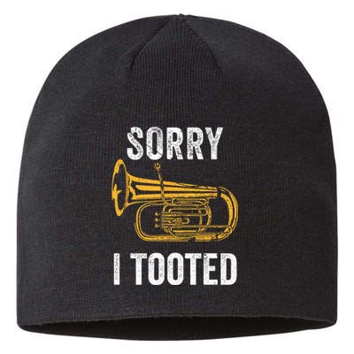 Funny Tuba Sorry I Tooted Marching Band Tuba Sustainable Beanie