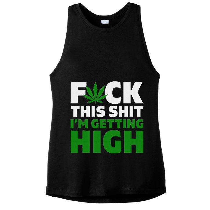 Fuck This Shit IM Getting High Funny Marijuana Weed Stoner Ladies PosiCharge Tri-Blend Wicking Tank