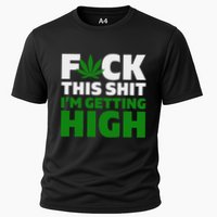 Fuck This Shit IM Getting High Funny Marijuana Weed Stoner Cooling Performance Crew T-Shirt