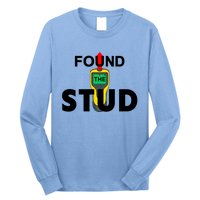 Found The Stud Meaningful Gift Long Sleeve Shirt