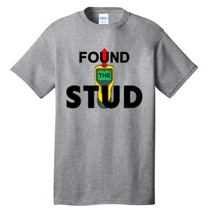 Found The Stud Meaningful Gift Tall T-Shirt