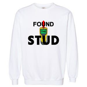 Found The Stud Meaningful Gift Garment-Dyed Sweatshirt