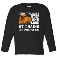 Funny Train Saying Freight Trains Trainspotter Toddler Long Sleeve Shirt