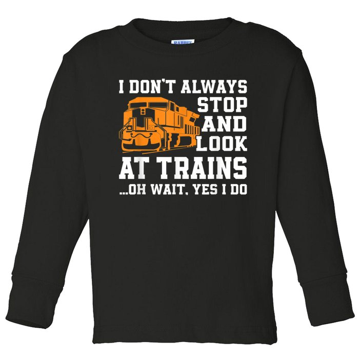 Funny Train Saying Freight Trains Trainspotter Toddler Long Sleeve Shirt