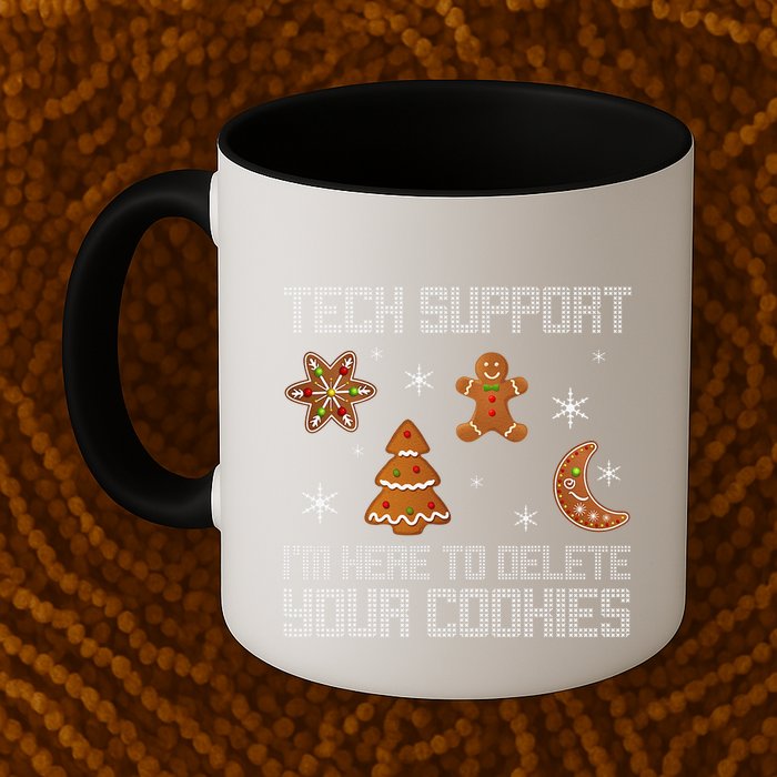 Funny Tech Support IM Here To Delete Your Cookies Christmas Mug