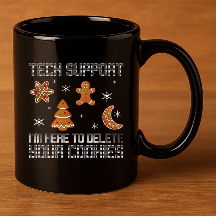 Funny Tech Support IM Here To Delete Your Cookies Christmas 11oz C Handle Ceramic Mug