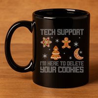 Funny Tech Support IM Here To Delete Your Cookies Christmas 11oz C Handle Ceramic Mug